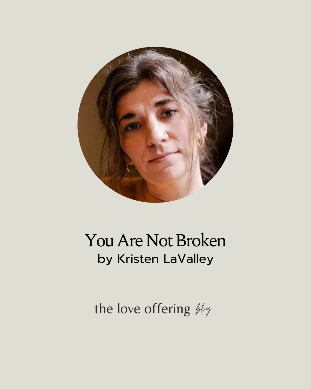 You Are Not Broken by Kristen LaValley