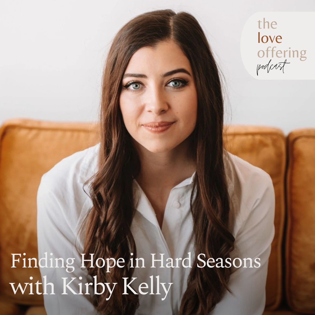 Finding Hope in the Middle of Life’s Hardest Moments: A Conversation with Kirby Kelly