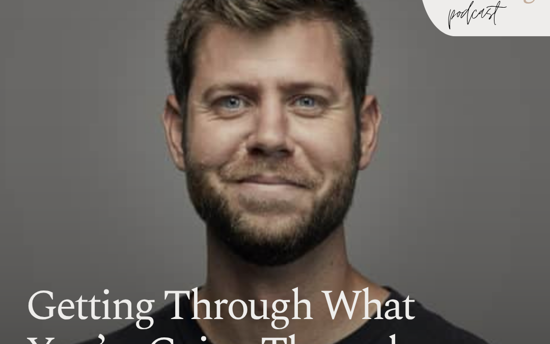 You’re Not Behind: Finding Hope and Purpose While Getting Through What You’re Going Through with Tanner Olson