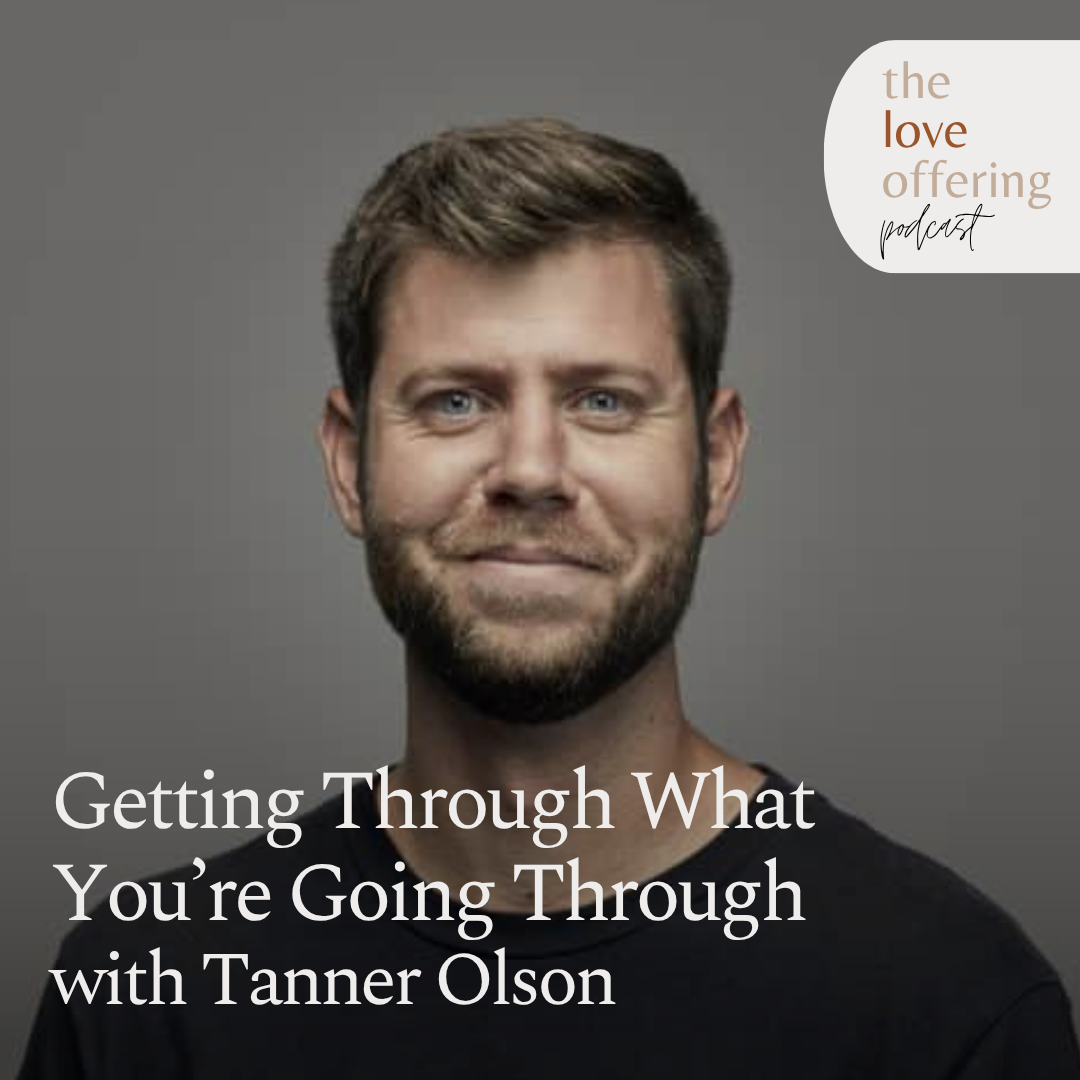 You’re Not Behind: Finding Hope and Purpose While Getting Through What You’re Going Through with Tanner Olson