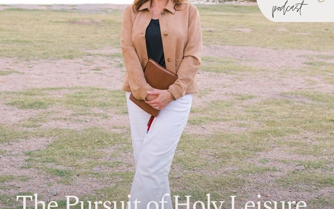 From Duty to Delight: The Pursuit of Holy Leisure