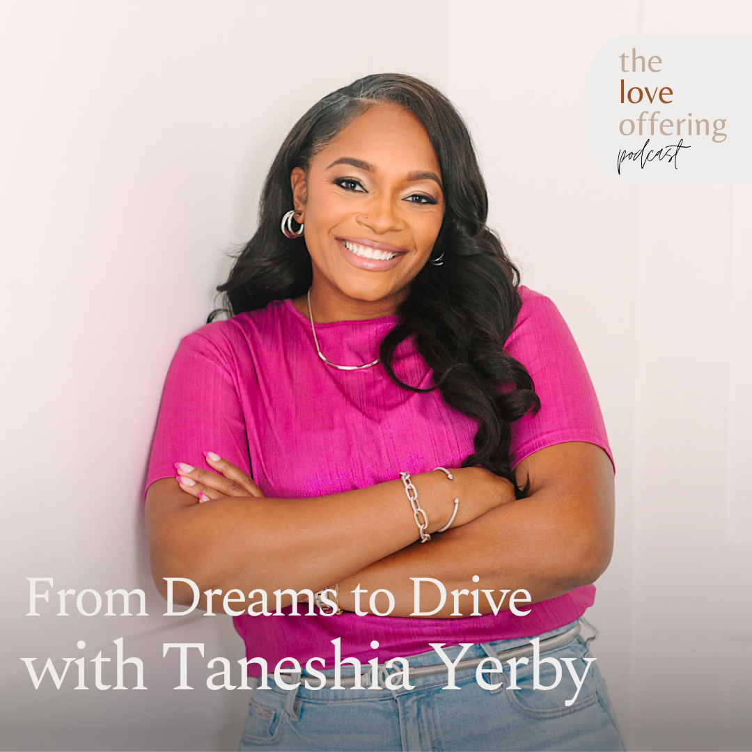 From Dreams to Drive: Trusting God Enough to Take the Next Step with Taneshia Yerby