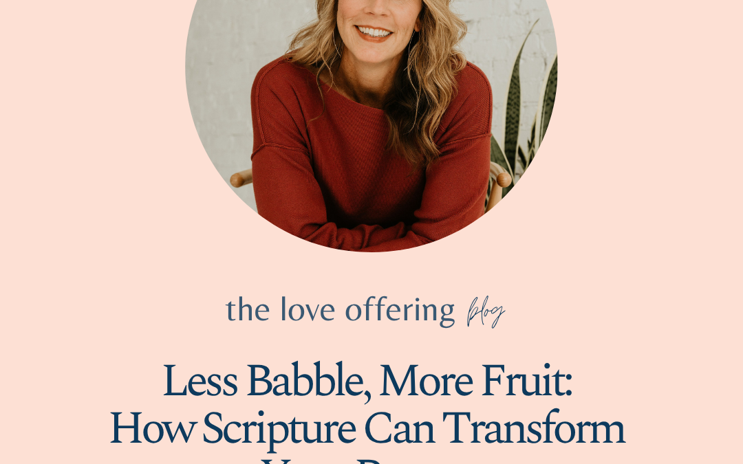 Less Babble, More Fruit: How Scripture Can Transform Your Prayers by Alli Patterson