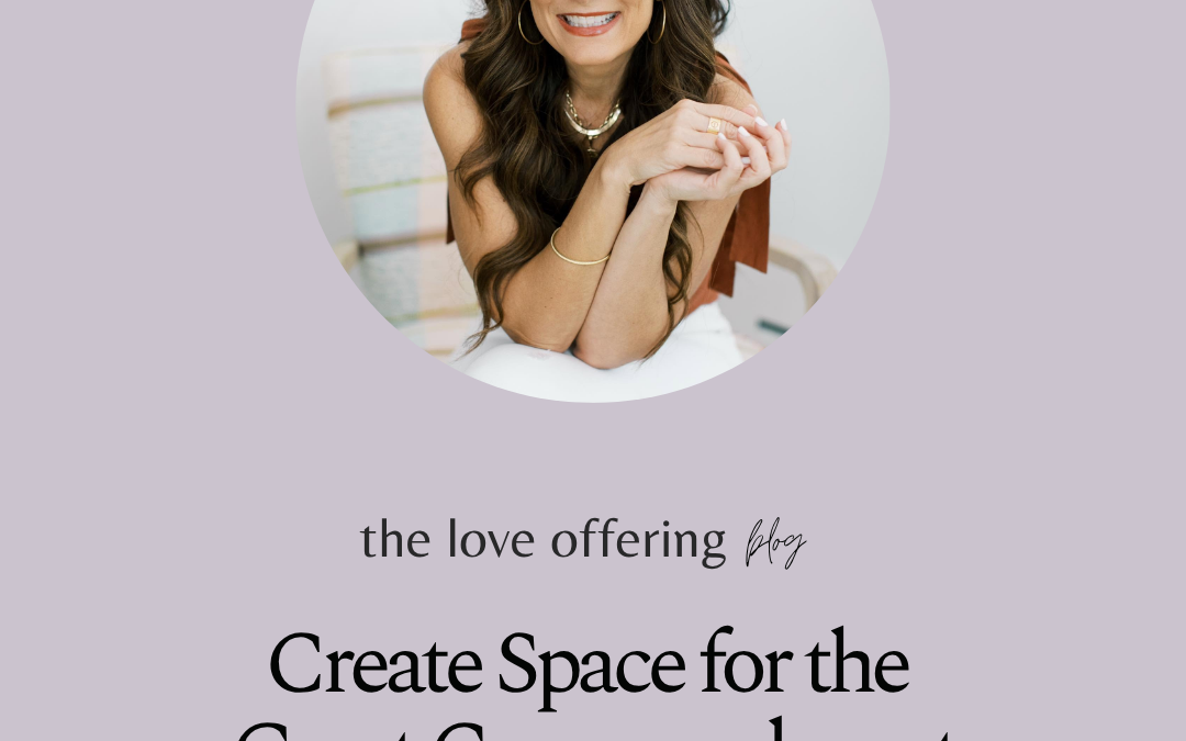 Create Space for the Great Commandment by Lysa TerKeurst