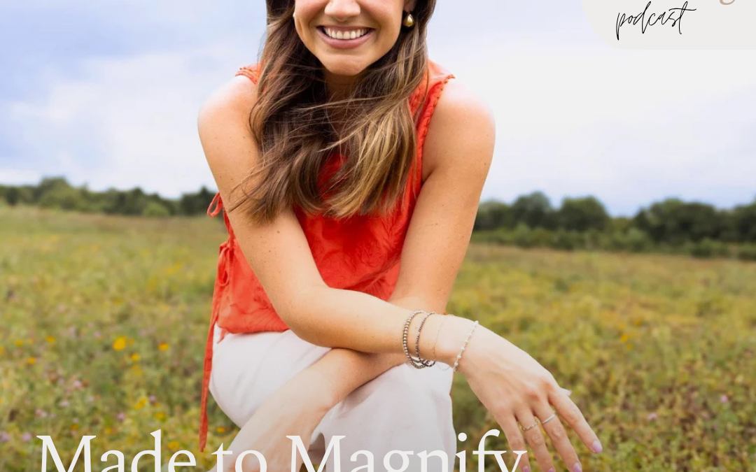 You Were Made to Magnify Him, Not Yourself
