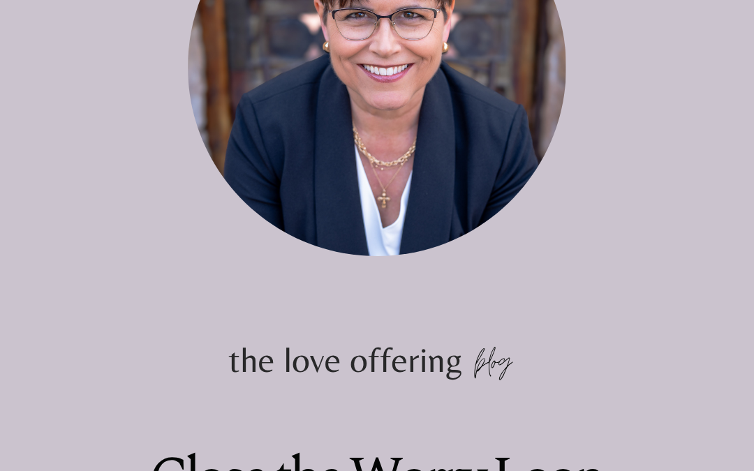 Close the Worry Loop by Laurie Davies
