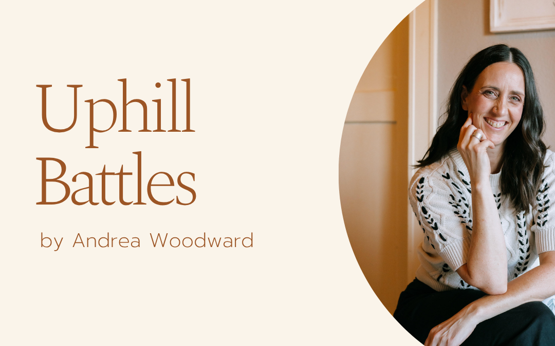 Uphill Battles by Andrea Woodward