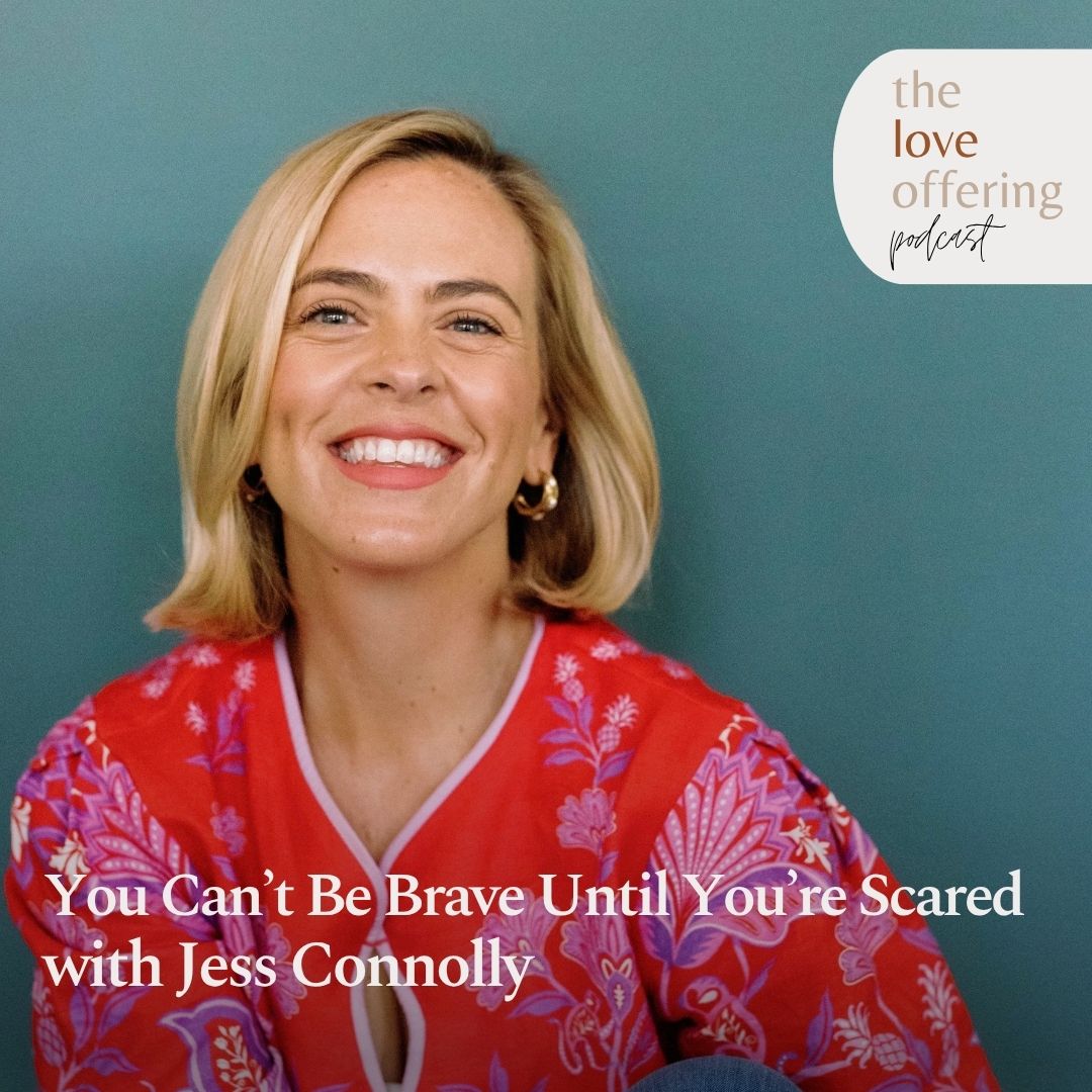 You Don’t Have to Be Fearless to Follow God with Jess Connolly